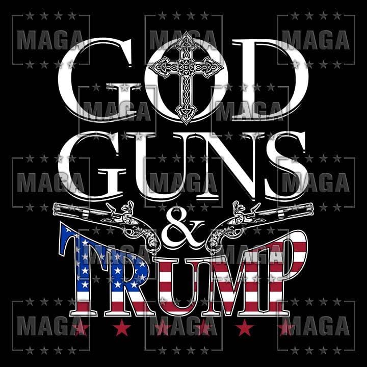 GOD, GUNS, AND TRUMP maga trump