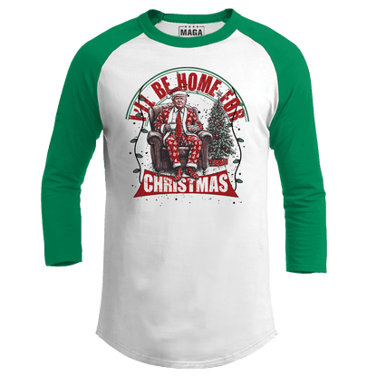 Green / S I'll be Home for Christmas 6 Raglan maga trump