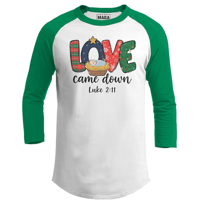 Green / S Love Came Down Raglan maga trump