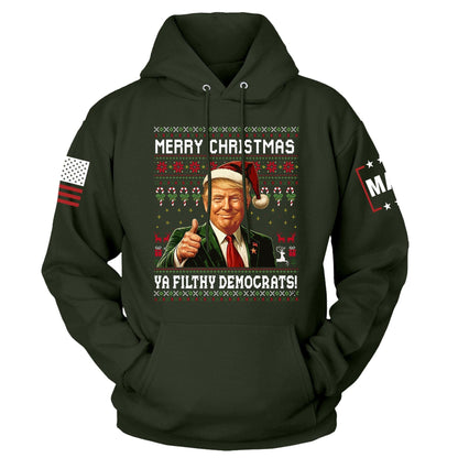 Green / S Merry Christmas Ya Filthy Democrats! Hoodie maga trump