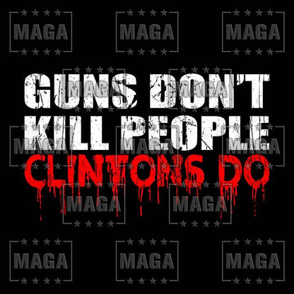 Guns Don't Kill People maga trump