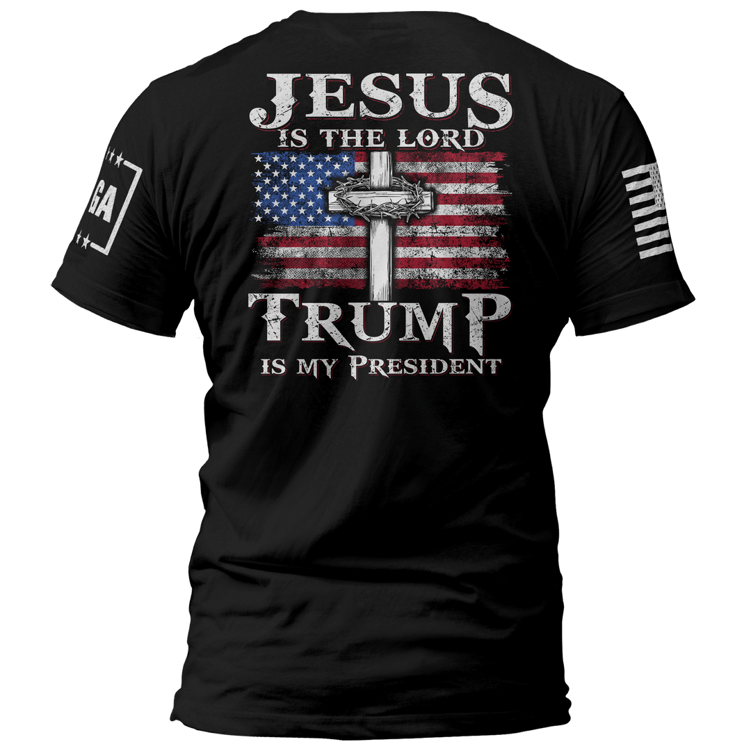 Jesus is the Lord, Trump is My President maga trump