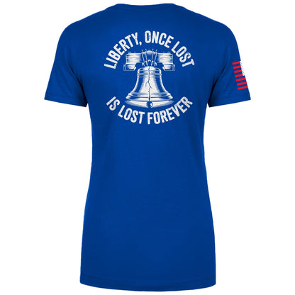Liberty, Once Lost Is Lost Forever Ladies Tee maga trump
