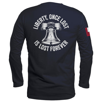 Liberty, Once Lost Is Lost Forever Long Sleeve maga trump
