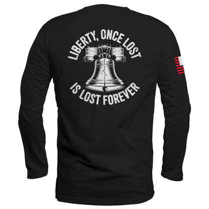 Liberty, Once Lost Is Lost Forever Long Sleeve maga trump