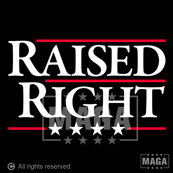 Raised Right maga trump