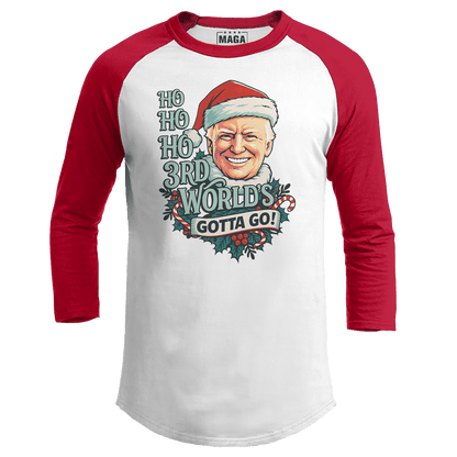 Red / S Ho Ho Ho 3rd World's Gotta Go Raglan maga trump