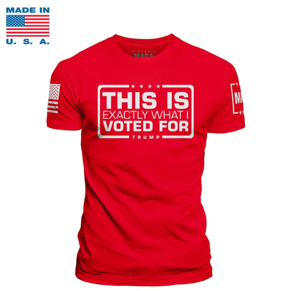 Red / XS This is Exactly What I Voted For Made in the USA maga trump
