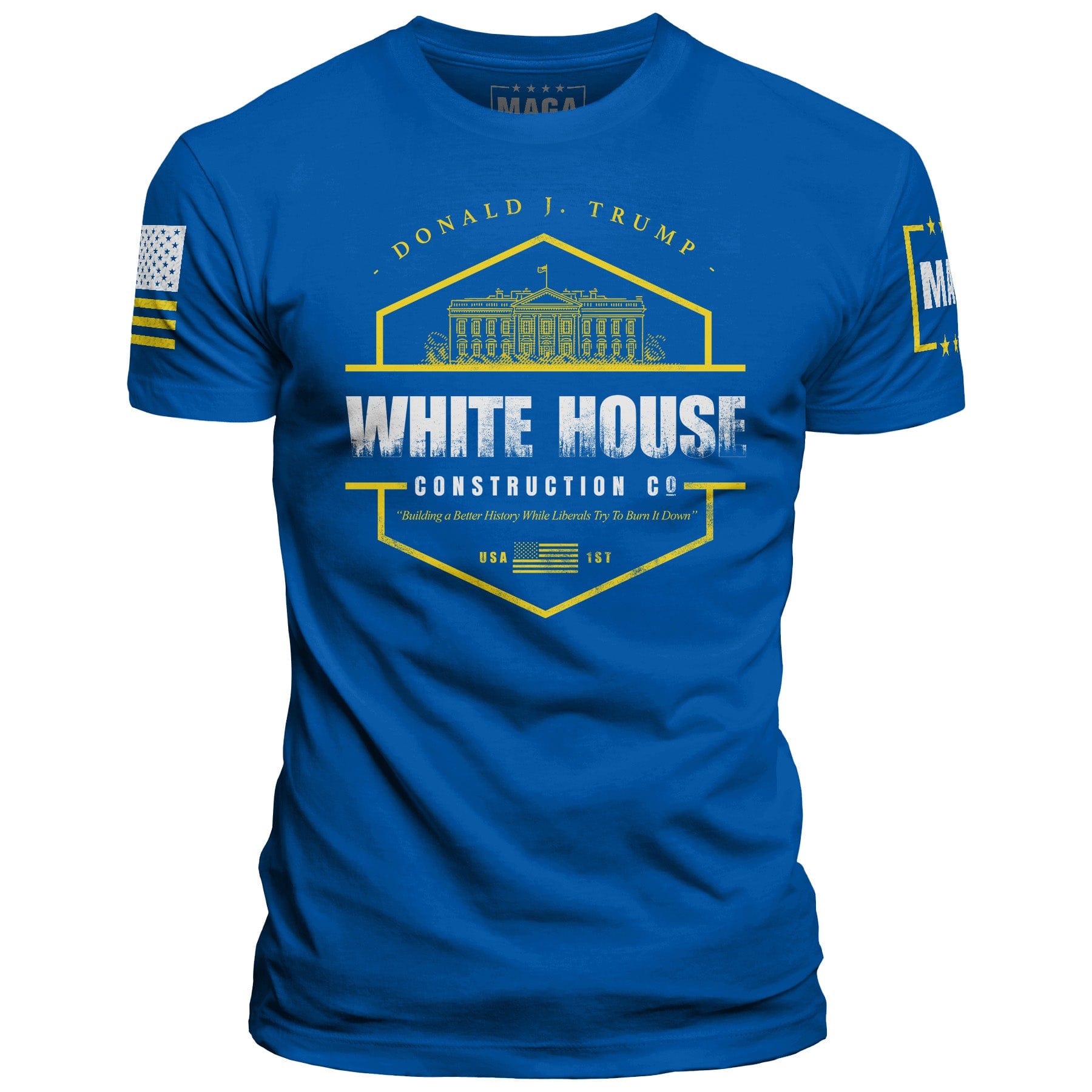 Royal / S White House Construction - Building a Better History While Liberals Try To Burn It Down maga trump