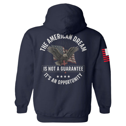 The American Dream is not a Guarantee It's an Opportunity Hoodie maga trump
