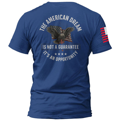 The American Dream is not a Guarantee It's an Opportunity maga trump