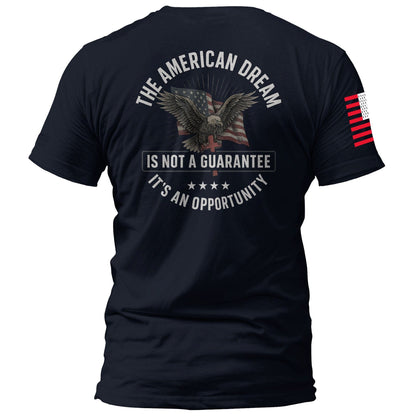 The American Dream is not a Guarantee It's an Opportunity maga trump