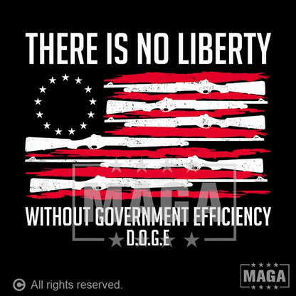 There Is No Liberty Without Government Efficiency V1 maga trump