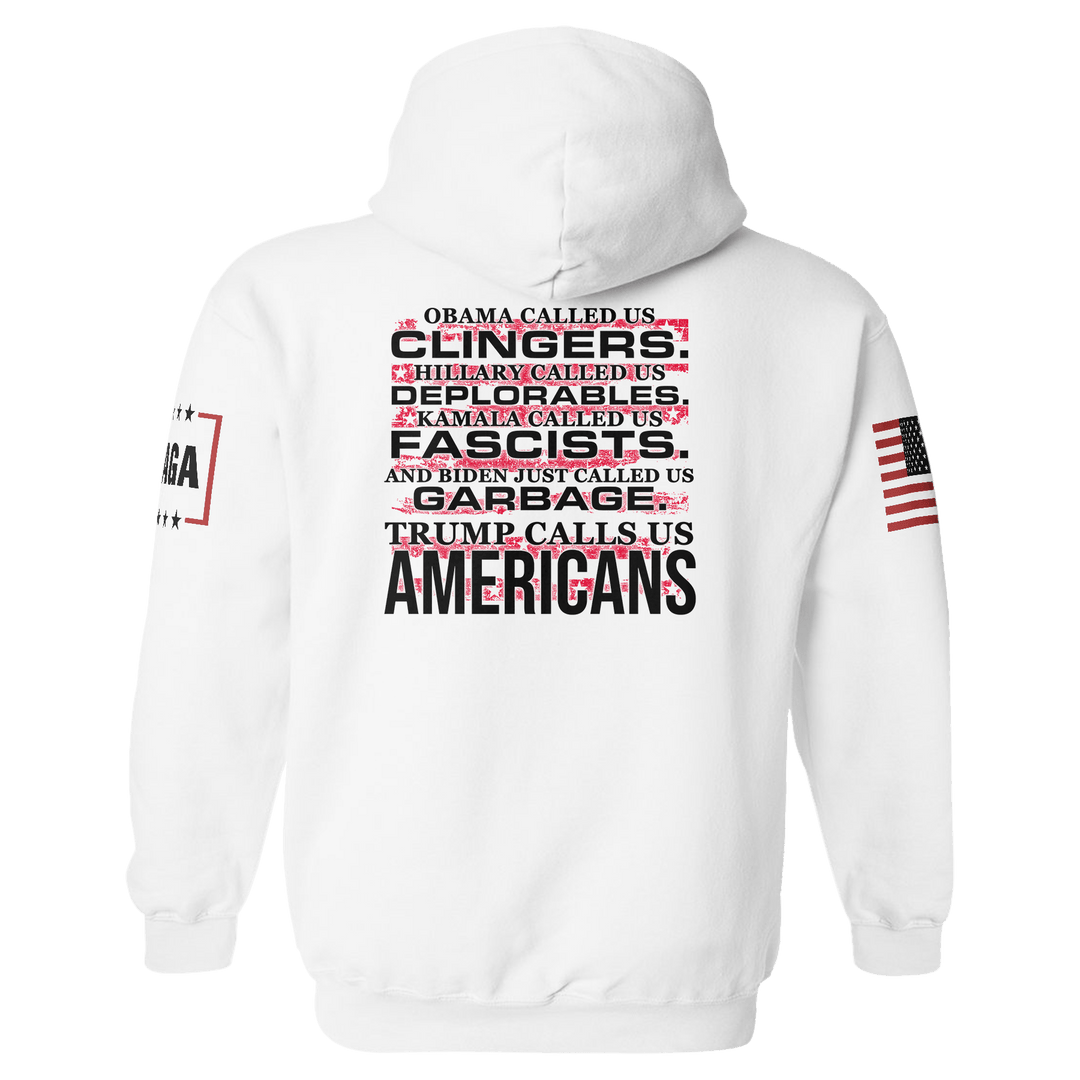 Trump Calls Us AMERICANS Hoodie maga trump