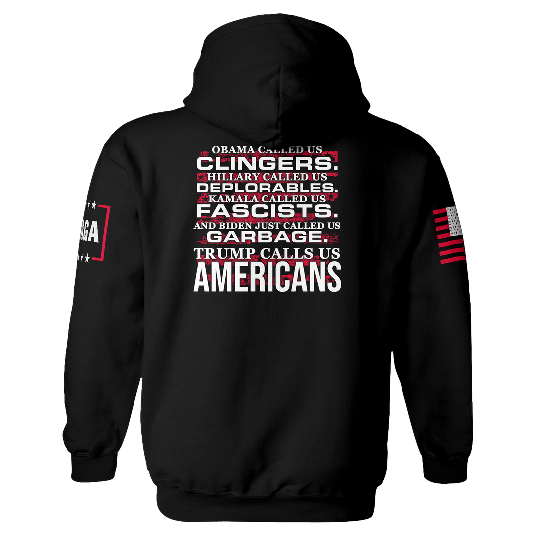 Trump Calls Us AMERICANS Hoodie maga trump