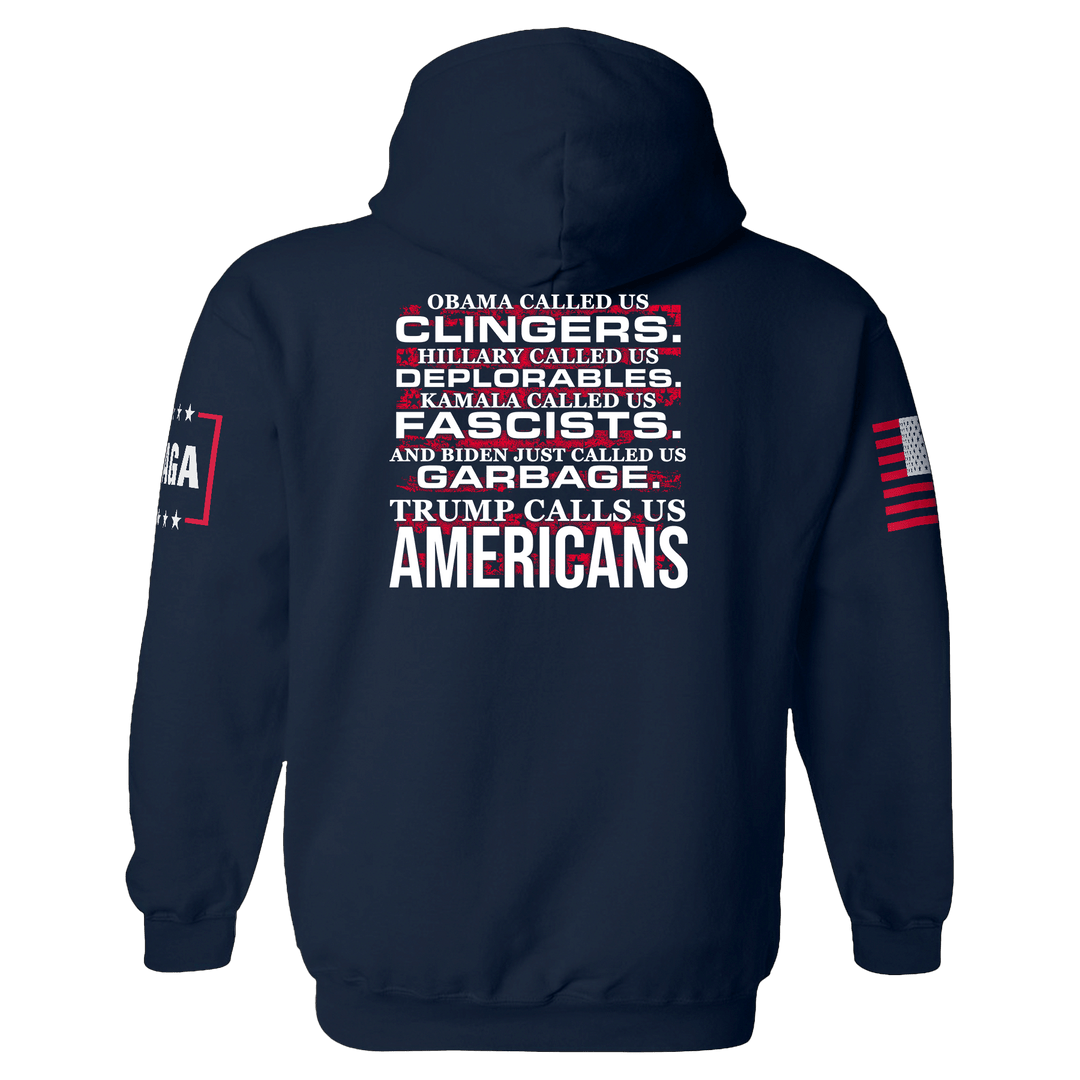 Trump Calls Us AMERICANS Hoodie maga trump