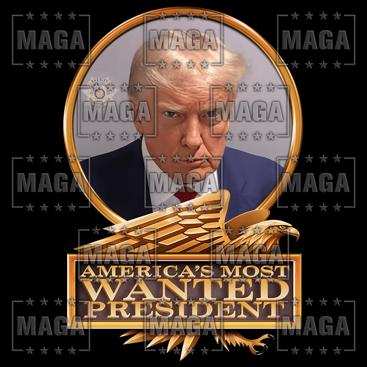 Trump - Most Wanted President maga trump