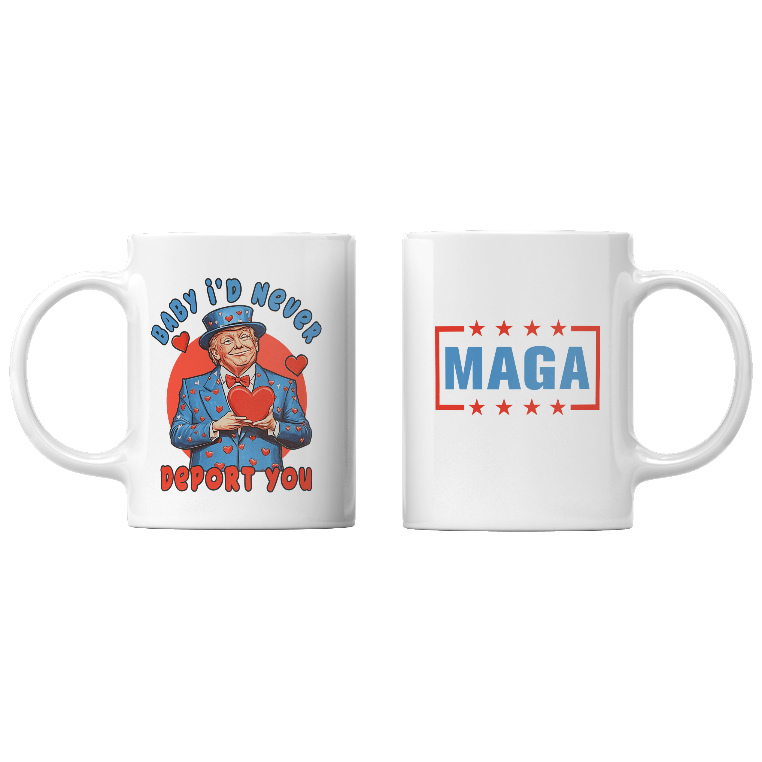 White Baby I'd Never Deport You Mug maga trump