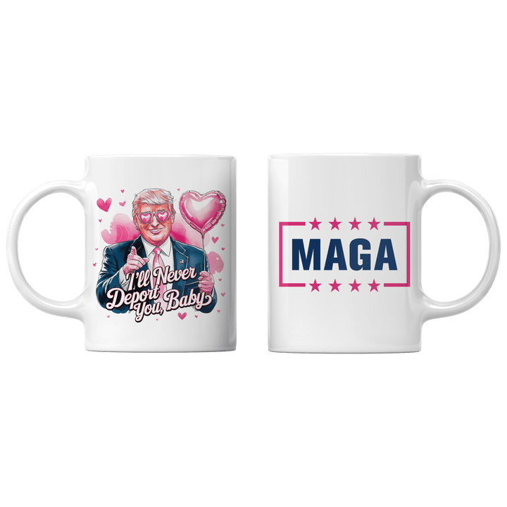 White I'll Never Deport you baby Mug maga trump