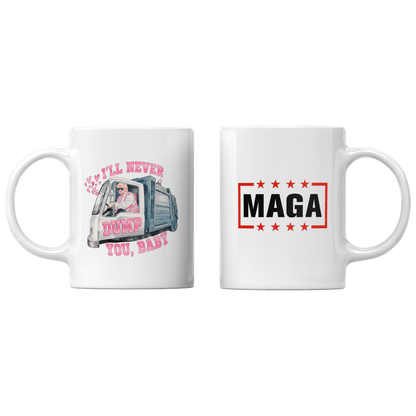 White I'll Never Dump You Baby Mug maga trump