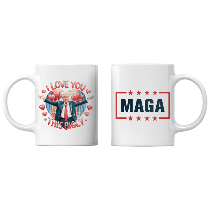 White I Love You This Bigly Mug maga trump