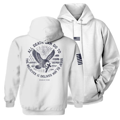 White / S All Death Can Do to the Believer is Deliver Him to Jesus Hoodie maga trump