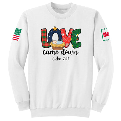 White / S Love came down Sweatshirt maga trump