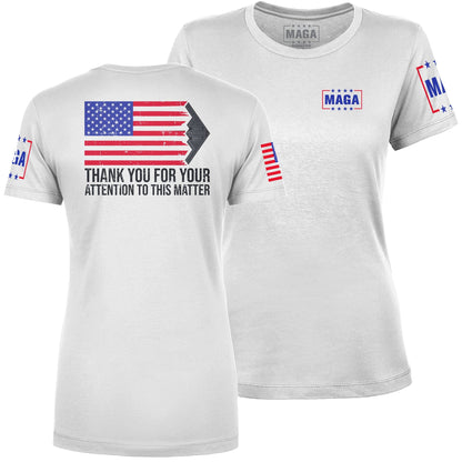 White / S THANK YOU FOR YOUR ATTENTION TO THIS MATTER Ladies Tee maga trump