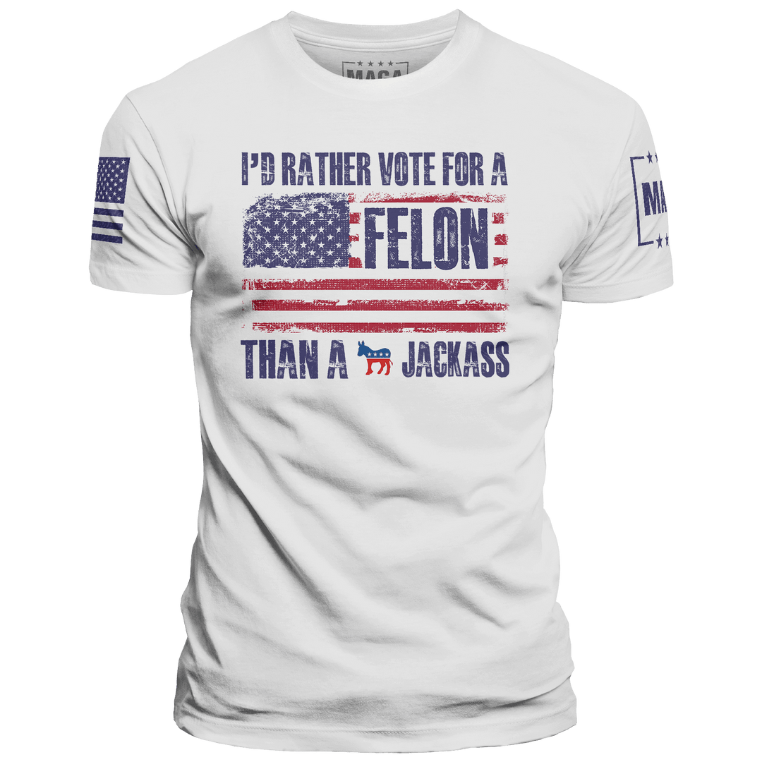 White / XS I'd Rather Vote For A Felon maga trump